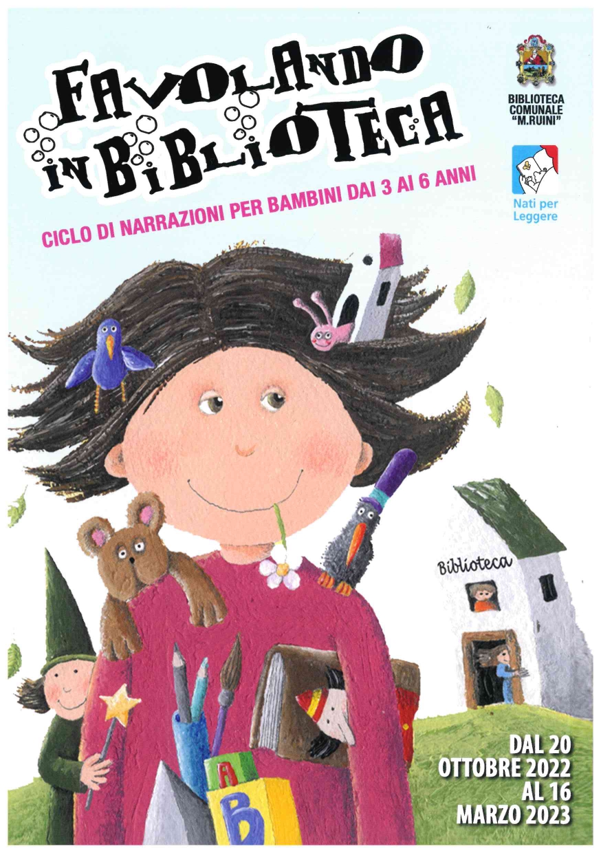 FAVOLANDO IN BIBLIOTECA  CICLO DI NARRAZIONI PER BAMBINI DAI 3 AI 6 ANNI  BIBLIOTECA COMUNALE MRUINI  Nati per Leggere  DAL 20 OTTOBRE 2022 AL 16 MARZO 2023