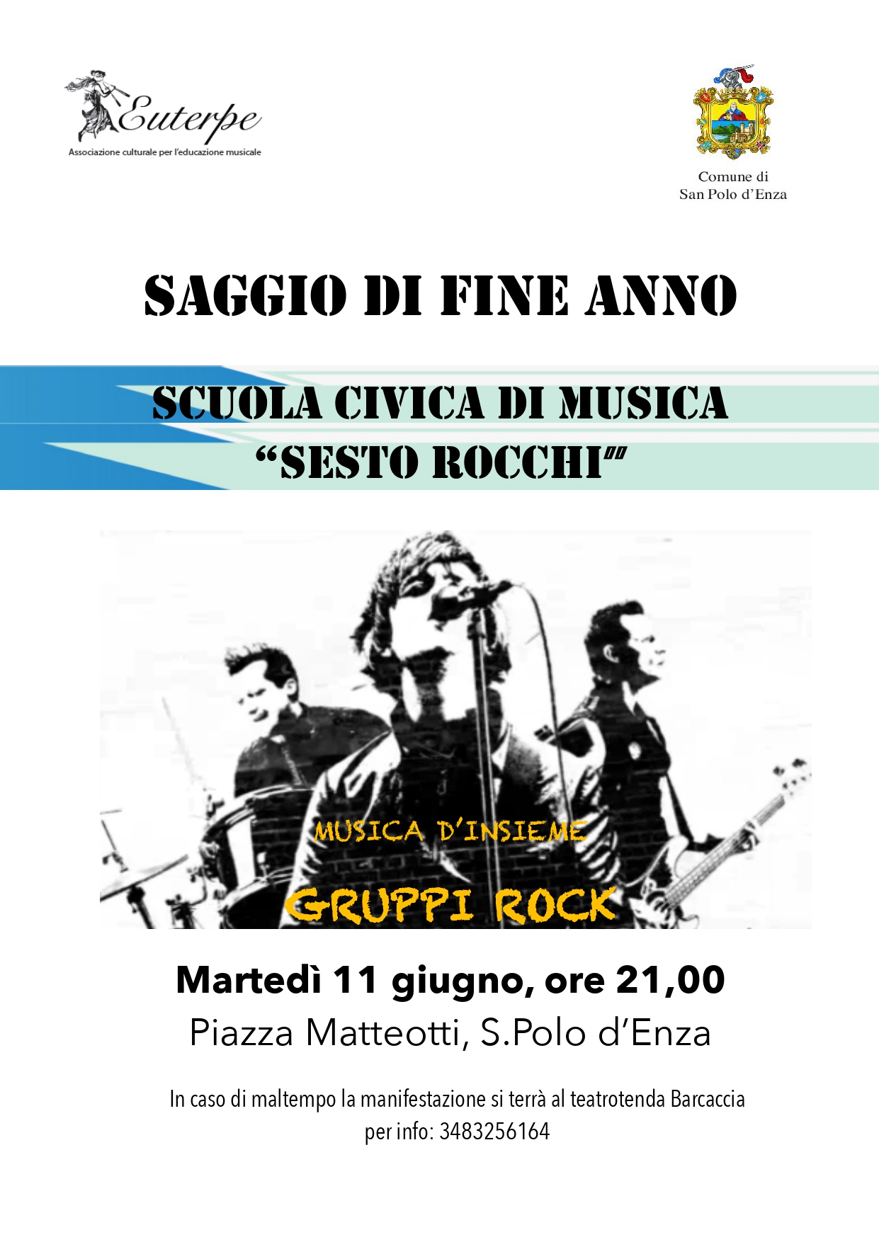 saggio di fine anno scuola civica di musica "Sesto Rocchi" martedì 11 giugno, ore 21.00 Piazza Matteotti, S. Polo d'Enza. In caso di maltempo la manifestazione si terrà al teatrotenda Barcaccia. Per info: 348/3256164 